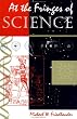 At the Fringes of Science