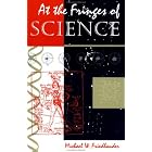 At The Fringes Of Science by Michael W. Friedlander