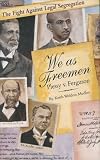 We As Freemen: Plessy v. Ferguson