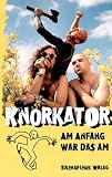 Am Anfang war das Am - Knorkator