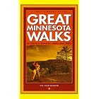 Great Minnesota Walks 49 Strolls, Rambles, Hikes and Treks (Second in the series with award winning... by Wm. Chad McGrath, Stan Stoga, and Pamela Harden