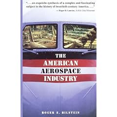 The American Aerospace Industry: From Workshop to Global Enterprise (Twayne's Evolution of Modern Business Series)