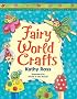 Fairy World Crafts (Girl Crafts)