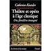 Th��tre et op�ra � l'�ge clasique : Une famili�re �tranget�