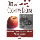 Diet And Cognitive Decline by  Francesco Panza, Vincent Solfrizzi, and Antonio Capurso