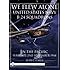 We Flew Alone: United States Navy B-24 Squadrons in the Pacific February 1943 to September 1944 (Schiffer Book for Collectors)