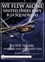 We Flew Alone: United States Navy B-24 Squadrons in the Pacific (February 1943-September 1944)