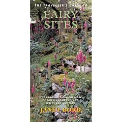 The Traveller's Guide to Fairy Sites: The Landscape and Folklore of Fairyland in England, Wales and Scotland