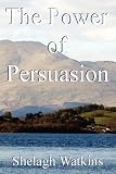 The Power of Persuasion