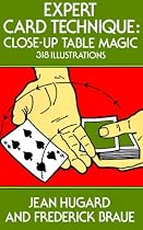 Expert Card Technique: Close-up Table Magic (Cards, Coins, and Other Magic)