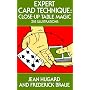 Expert Card Technique: Close-up Table Magic (Cards, Coins, and Other Magic)