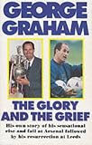Review Andre Deutsch Ltd  / The Glory and the Grief: The Life of George Graham