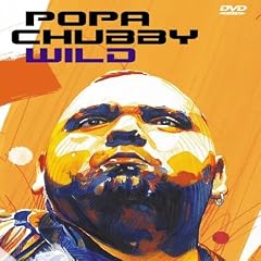 Popa Chubby - Wild