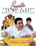 Emerils Theres a Chef in My Soup! Recipes for the Kid in Everyone