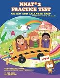 Gifted and Talented: NNAT Practice Test Prep for Kindergarten and 1st Grade: with additional OLSAT Practice (Gifted and Talented Test Prep) (Volume 1)