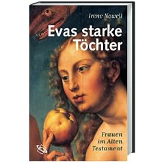 Evas starke T�chter: Frauen im Alten Testament