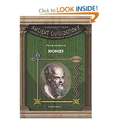 The Life and Times of Socrates (Biography from Ancient Civilizations)