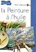 La Peinture à l'huile