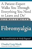 The First Year: Fibromyalgia: An Essential Guide for the Newly Diagnosed