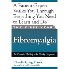The First Year: Fibromyalgia - An Essential Guide for the Newly Diagnosed