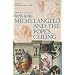 Michelangelo and the Pope's Ceiling