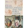Michelangelo and the Pope's Ceiling
