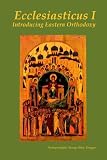 Ecclesiasticus I: Introducing Eastern Orthodoxy