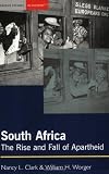 South Africa: The Rise and Fall of Apartheid