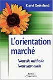 Revue Editions d'Organisation  / L'orientation marché : nouvelle méthode, nouveaux outils