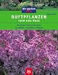 Duftpflanzen rund ums Haus. Die besten Arten und Sorten. Ausw�hlen. Gestalten. Pflegen