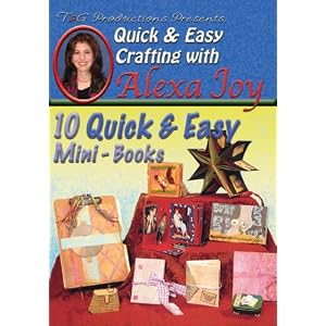 Quick & Easy Crafting with Alexa Joy:10 Mini Books