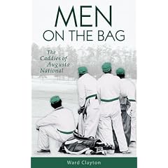 Men on the Bag: The Caddies of Augusta National