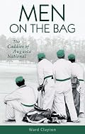 Men on the Bag: The Caddies of Augusta National