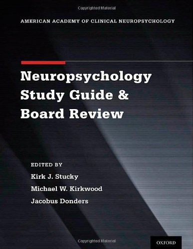 Clinical Neuropsychology Study Guide and Board Review (American Academy of Clinical Neuropsychology)