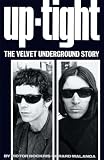 Uptight: The Velvet Underground Story: The Story of the "Velvet Undergound" (Classic rock reads)