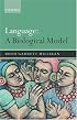 Language: A Biological Model