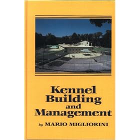 Kennnel Building & Management - Book by Mario Migliorini