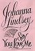 Books : Say You Love Me