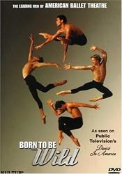 Born to Be Wild - The Leading Men of American Ballet Theatre