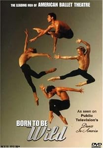 Born to Be Wild - The Leading Men of American Ballet Theatre