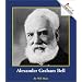 Alexander Graham Bell (Rookie Biographies)