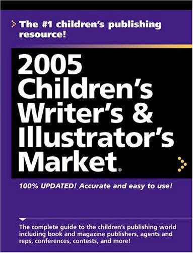 2005 Children s Writers and Illustrator s Market (Children s Writer s and Illustrator s Market)
