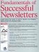 Fundamentals of Successful Newsletters: Everything You Need to Write, Design, and Publish More Effective Newsletters