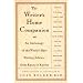 The Writer's Home Companion: An Anthology of the World's Best Writing Advice, From Keats to Kunitz