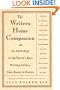 The Writer's Home Companion: An Anthology of the World's Best Writing Advice, From Keats to Kunitz