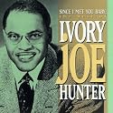 Since I Met You Baby: The Best of Ivory Joe Hunter