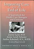 Improving Care for the End of Life: A Sourcebook for Health Care Managers and Clinicians