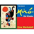 Miro f�r Kinder - Eine Werkstatt: Lernwerkstatt Unterricht. Geeignet f�r die Klassen 3-4