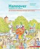 Produkt-Bild: Hannover entdecken und erleben: Das Lese-Erlebnis-Mitmachbuch f&uuml;r Kinder und Erwachsene: Das Lese-Erlebnis-Mitmachbuch f&uuml;r Kinder und Eltern