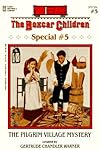 The Pilgrim Village Mystery (The Boxcar Children Special, Book 5)